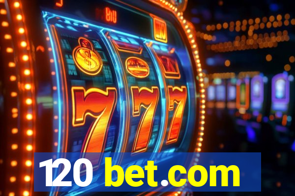 120 bet.com